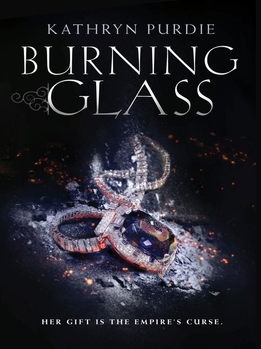 Title details for Burning Glass by Kathryn Purdie - Wait list